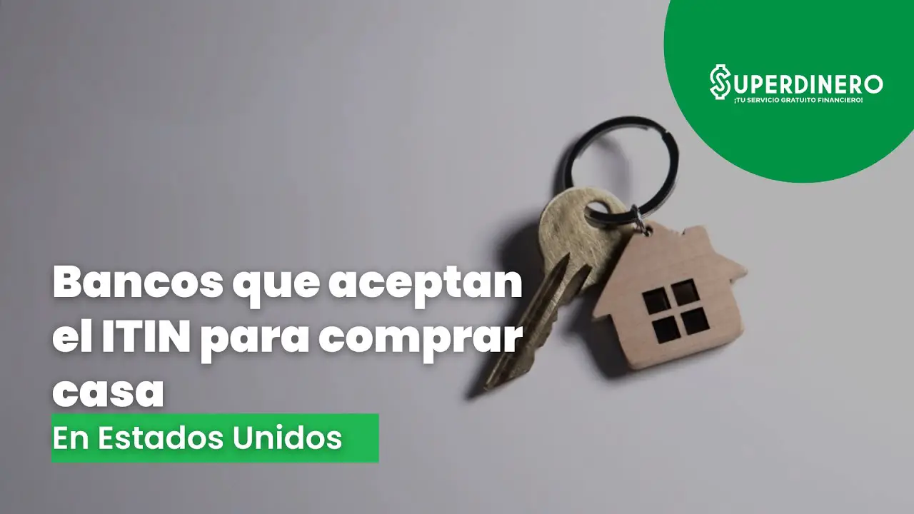 bancos que aceptan itin para comprar vivienda