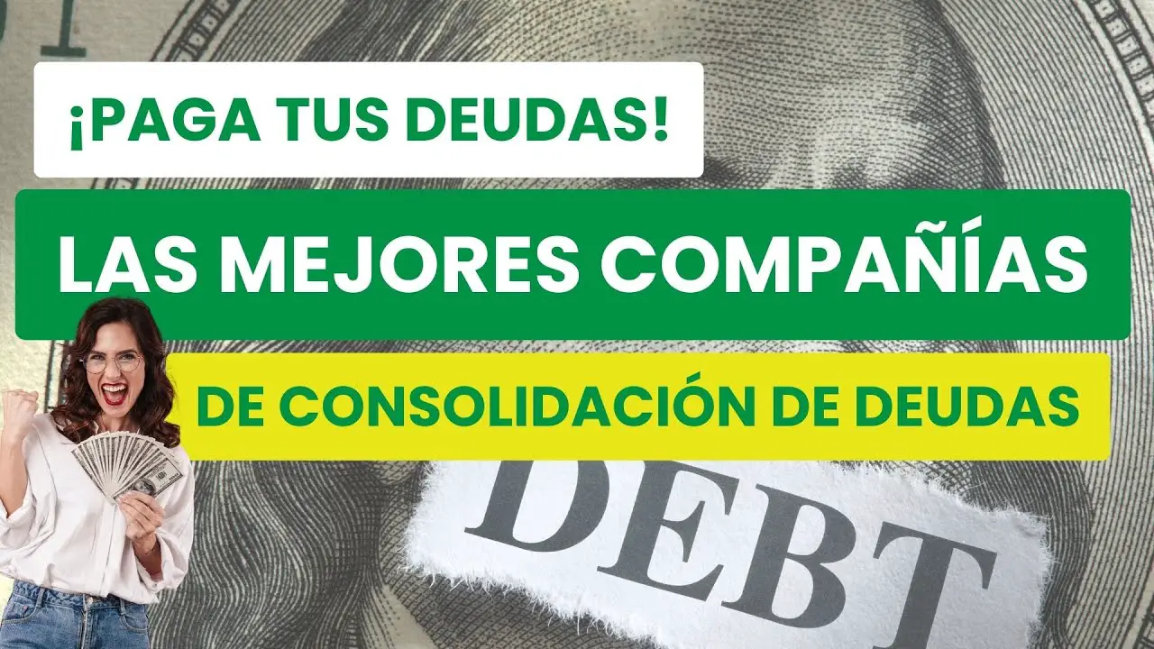 las mejores companias para consolidar deudas